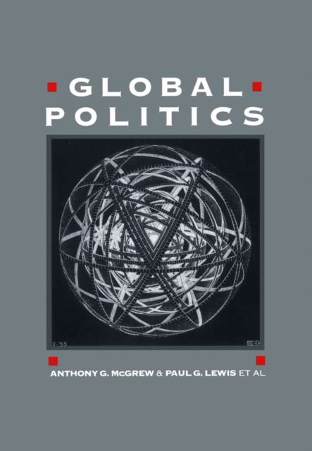 Global Politics : Globalization and the Nation-State, Paperback / softback Book