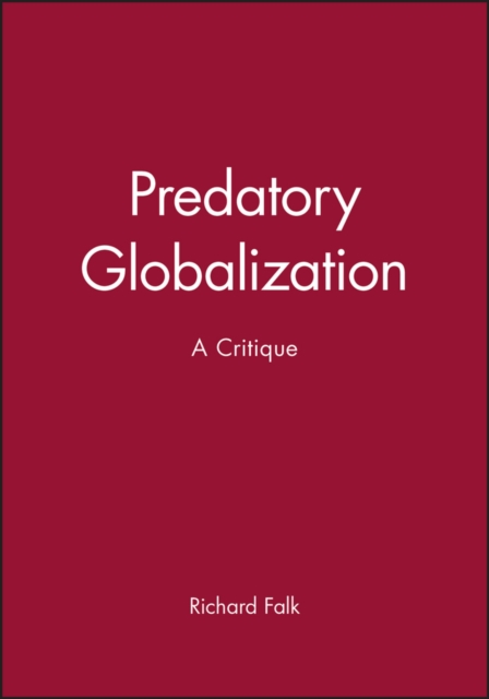 Predatory Globalization : A Critique, Paperback / softback Book
