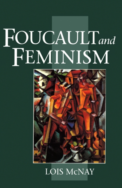 Foucault and Feminism : Power, Gender and the Self, Paperback / softback Book