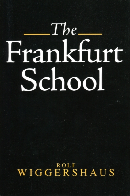 The Frankfurt School : Its History, Theory and Political Significance, Paperback / softback Book