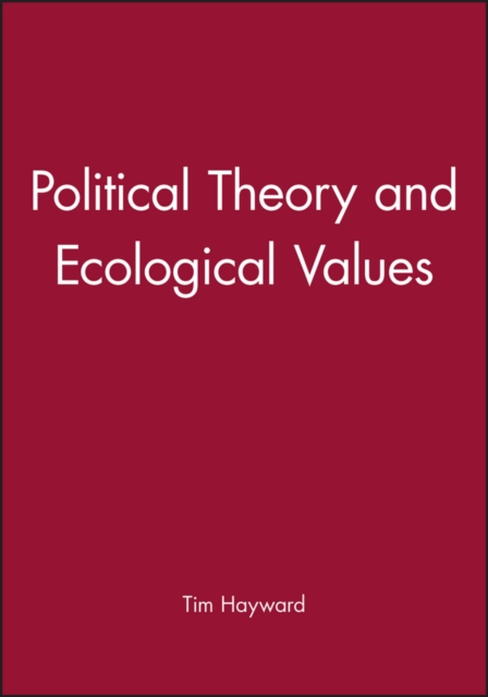 Political Theory and Ecological Values, Paperback / softback Book
