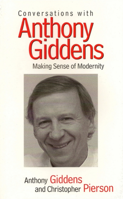 Conversations with Anthony Giddens : Making Sense of Modernity, Paperback / softback Book
