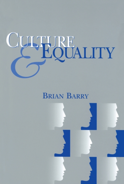 Culture and Equality : An Egalitarian Critique of Multiculturalism, Paperback / softback Book