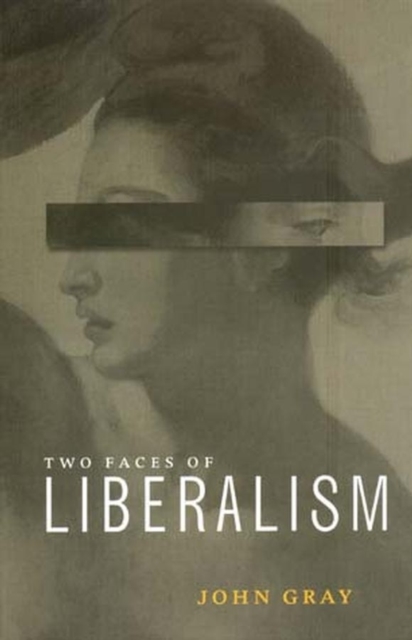 The Two Faces of Liberalism, Hardback Book