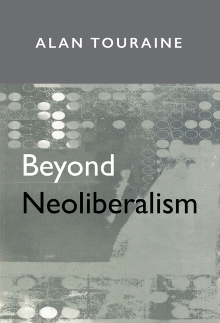 Beyond Neoliberalism, Paperback / softback Book