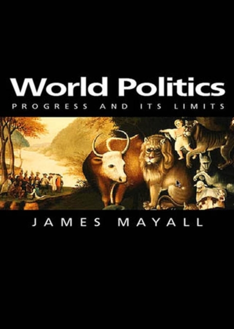 World Politics : Progress and its Limits, Hardback Book