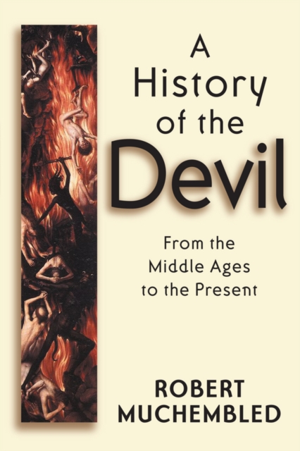 A History of the Devil : From the Middle Ages to the Present, Paperback / softback Book
