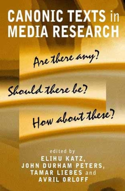 Canonic Texts in Media Research : Are There Any? Should There Be? How About These?, Hardback Book