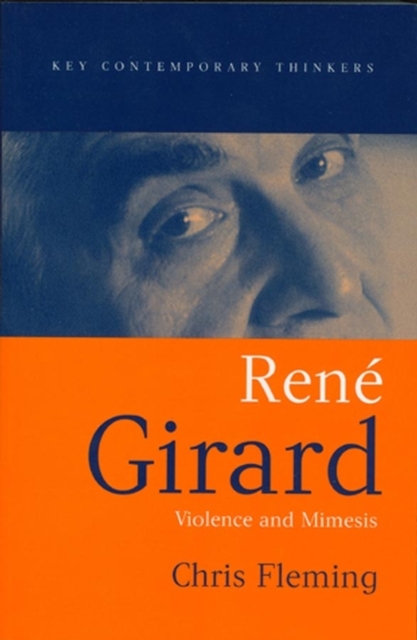 Rene Girard : Violence and Mimesis, Paperback / softback Book