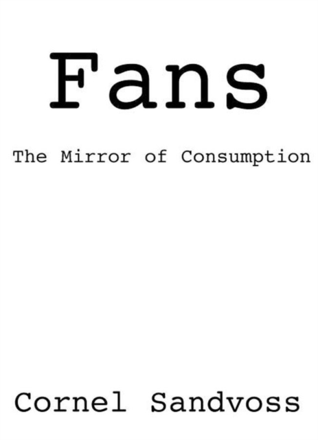 Fans : The Mirror of Consumption, Paperback / softback Book