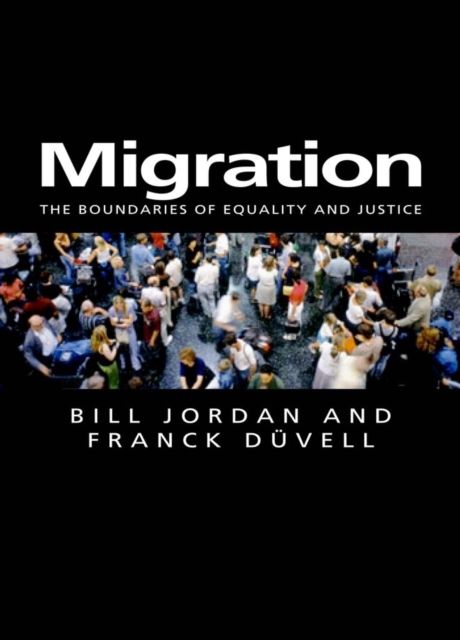 Migration : The Boundaries of Equality and Justice, Hardback Book
