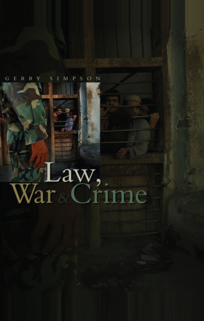 Law, War and Crime : War Crimes, Trials and the Reinvention of International Law, Hardback Book