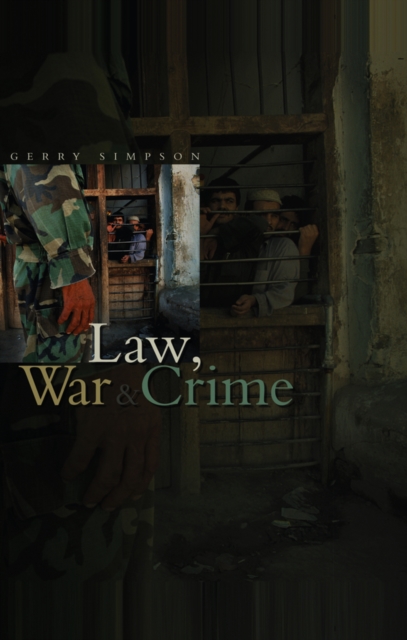 Law, War and Crime : War Crimes, Trials and the Reinvention of International Law, Paperback / softback Book