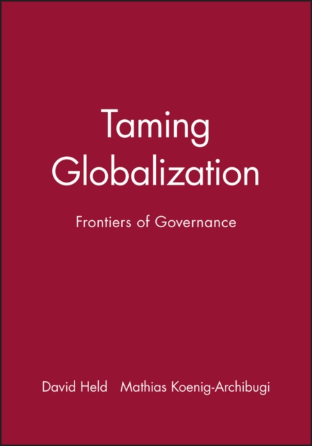 Taming Globalization : Frontiers of Governance, Hardback Book