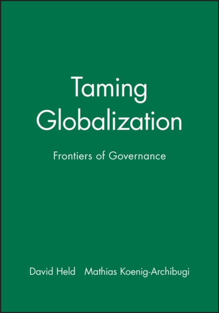 Taming Globalization : Frontiers of Governance, Paperback / softback Book