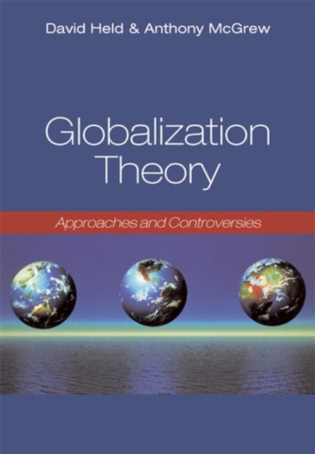 Globalization Theory : Approaches and Controversies, Hardback Book