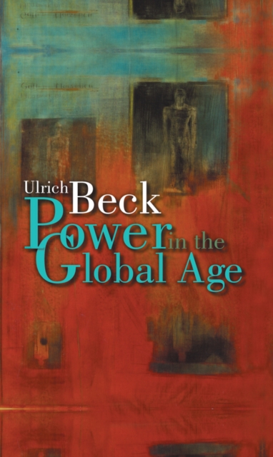 Power in the Global Age : A New Global Political Economy, Paperback / softback Book