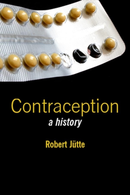 Contraception : A History, Hardback Book