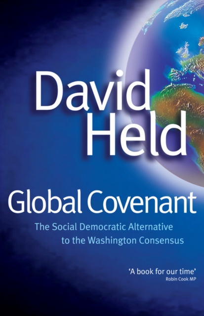 Global Covenant : The Social Democratic Alternative to the Washington Consensus, EPUB eBook