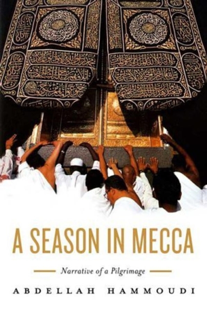 A Season in Mecca : Narrative of a Pilgrimage, Hardback Book