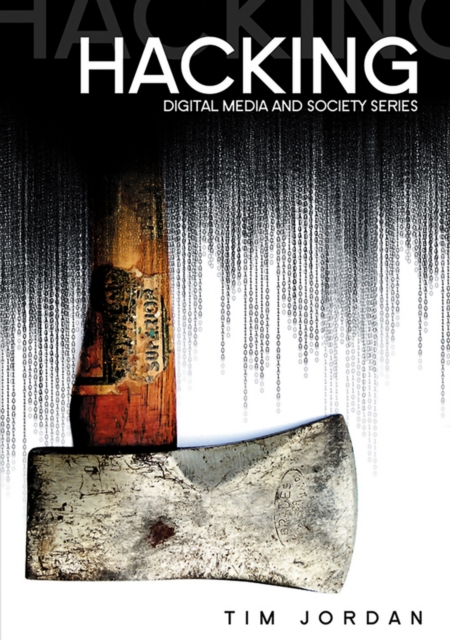 Hacking : Digital Media and Technological Determinism, Paperback / softback Book
