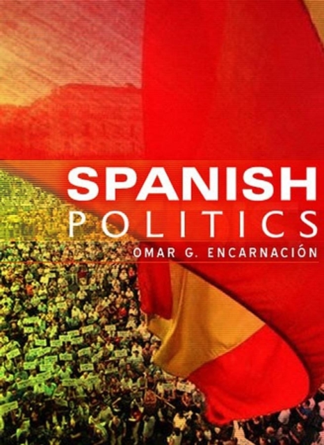 Spanish Politics : Democracy after Dictatorship, Hardback Book