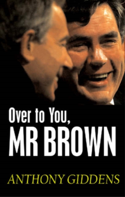 Over to You, Mr Brown : How Labour Can Win Again, Paperback / softback Book