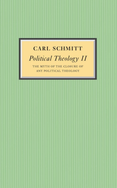 Political Theology II : The Myth of the Closure of any Political Theology, Paperback / softback Book