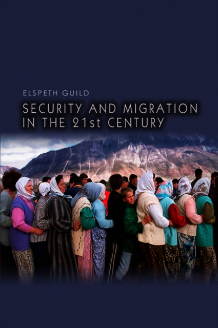 Security and Migration in the 21st Century, Paperback / softback Book