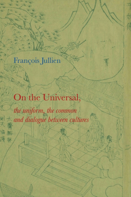 On the Universal - The Uniform, the Common and Dialogue between Cultures, Paperback / softback Book