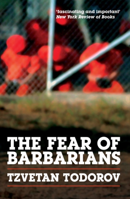 The Fear of Barbarians, Paperback Book