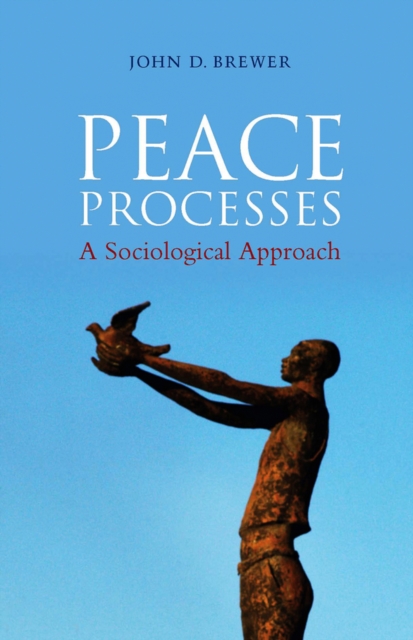 Peace Processes : A Sociological Approach, Hardback Book