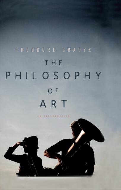 The Philosophy of Art : An Introduction, Paperback / softback Book