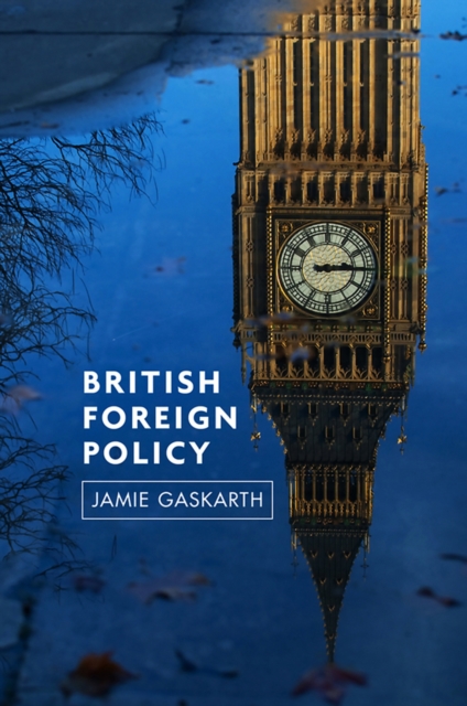 British Foreign Policy : Crises, Conflicts and Future Challenges, Paperback / softback Book