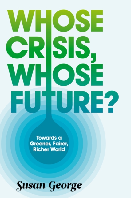 Whose Crisis, Whose Future?, Hardback Book