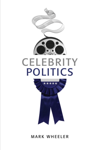Celebrity Politics, Hardback Book