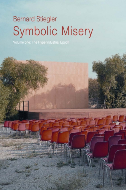 Symbolic Misery, Volume 1 : The Hyperindustrial Epoch, Hardback Book