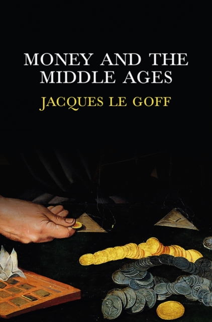 Money and the Middle Ages, Hardback Book