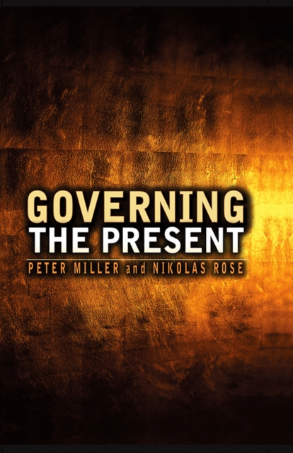 Governing the Present : Administering Economic, Social and Personal Life, EPUB eBook