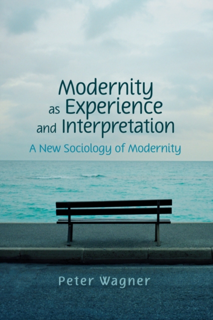 Modernity as Experience and Interpretation, EPUB eBook