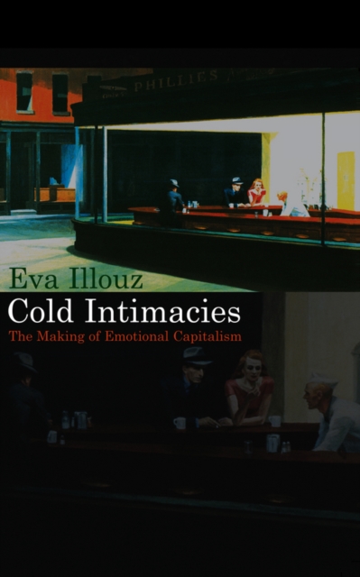 Cold Intimacies : The Making of Emotional Capitalism, EPUB eBook