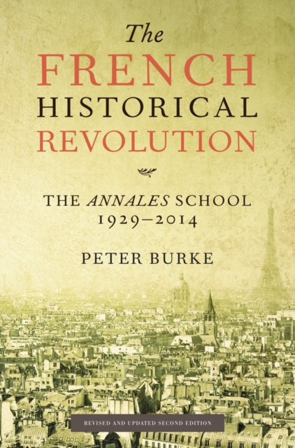 The French Historical Revolution - The Annales School 2e, Paperback / softback Book