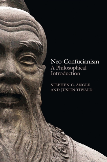 Neo-Confucianism : A Philosophical Introduction, Hardback Book
