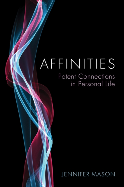 Affinities : Potent Connections in Personal Life, Paperback / softback Book