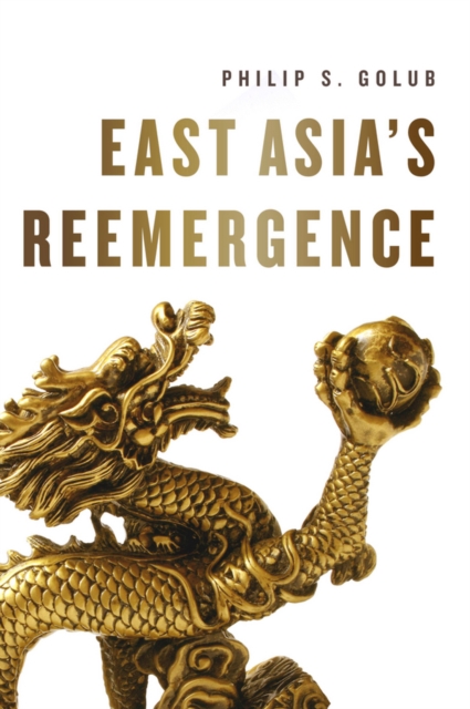 East Asia's Reemergence, Hardback Book