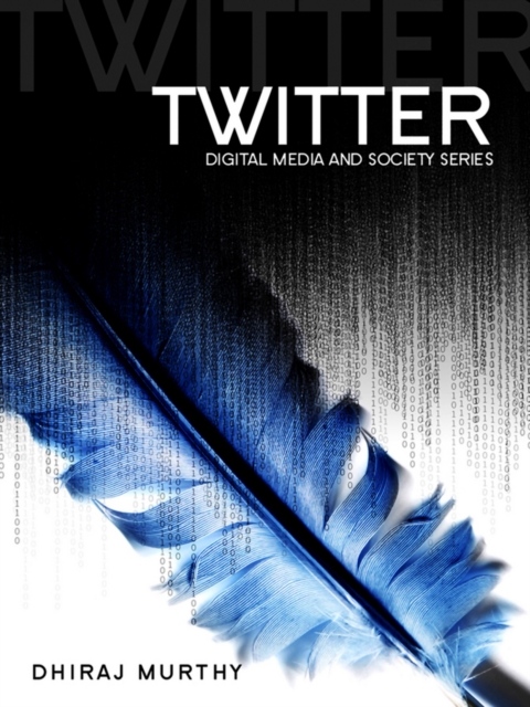 Twitter : Social Communication in the Twitter Age, EPUB eBook