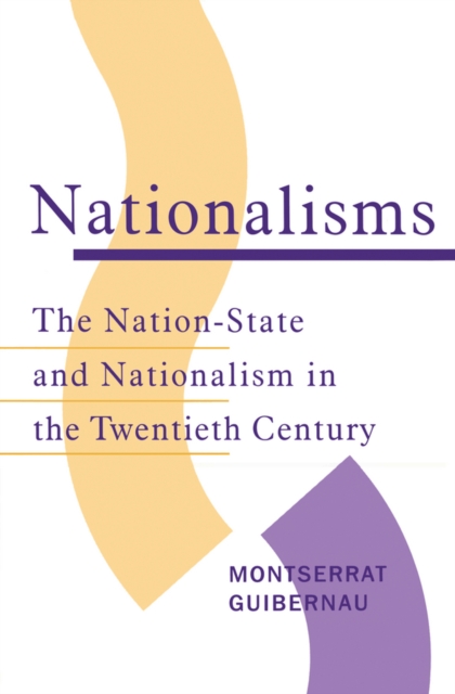 Nationalisms : The Nation-State and Nationalism in the Twentieth Century, EPUB eBook