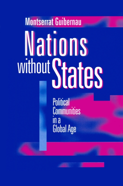 Nations without States : Political Communities in a Global Age, EPUB eBook