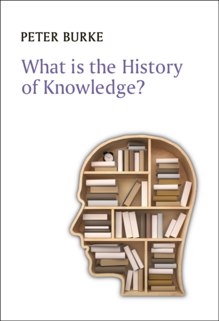 What is the History of Knowledge?, Hardback Book
