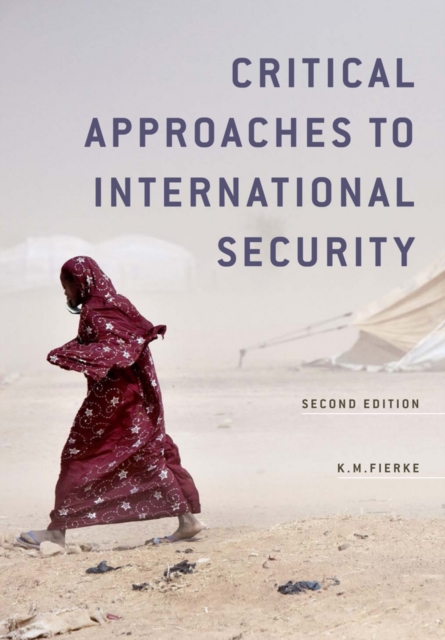 Critical Approaches to International Security 2e, Paperback / softback Book